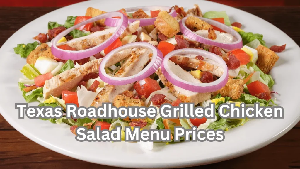 Texas Roadhouse Grilled Chicken Salad Menu Prices 2025 15 Texas Roadhouse Grilled Chicken Menu Prices