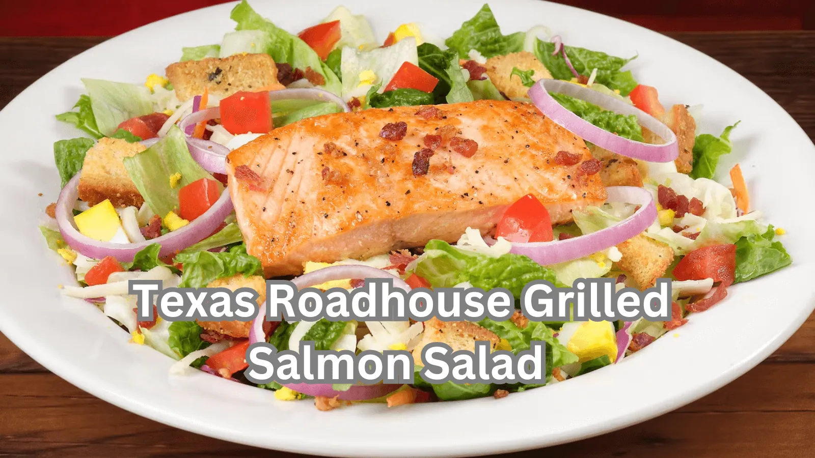 Texas Roadhouse Grilled Salmon Salad Menu With Prices